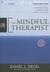The Mindful Therapist: A Clinician's Guide to Mindsight and Neural Integration (MP3 CD)