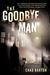 The Goodbye Man by Chad Barton
