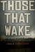 Those That Wake (Those That Wake, #1)