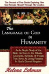 The Language of God in Humanity, an in Depth Study of the Bible as Seen in the Rituals, Covenants, Symbols, and People That Serve as Living Parables in God S Eternal Kingdom The Language of God in Humanity, an in Depth Study of the Bible as Seen in the Rituals, Covenants, Symbols, and People That Serve as Living Parables in God S Eternal Kingdom