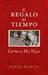 El Regalo del Tiempo: Cartas a mis hijos (Hardcover)