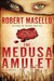 The Medusa Amulet: A Novel of Suspense and Adventure (ebook)