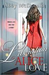 The Liberation of Alice Love The Liberation of Alice Love