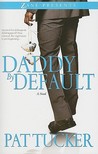Daddy by Default Daddy by Default