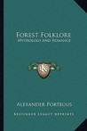 Forest Folklore: Mythology and Romance Forest Folklore: Mythology and Romance