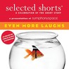 Selected Shorts: Even More Laughs Selected Shorts: Even More Laughs