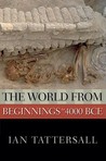The World from Beginnings to 4000 BCE
