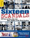 Sixteen Scandals: 20 Years of Sex, Lies and Other Habits of Our Great Leaders [With CD]