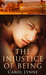The Injustice of Being (Cam...