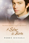 A Star is Born (The Most Popular Guy in the School, Book 3) A Star is Born