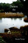 Down the Memory Hole Down the Memory Hole