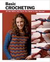Basic Crocheting: All the Skills and Tools You Need to Get Started Basic Crocheting: All the Skills and Tools You Need to Get Started