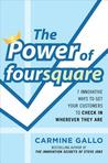 The Power of Foursquare: 7 Innovative Ways to Get Your Customers to Check in Wherever They Are