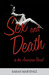 Sex and Death in the American Novel by Sarah Martinez