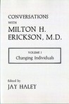 Conversations with Milton H. Erickson, M.D.: Changing Individuals