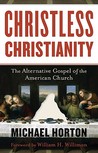 Christless Christianity by Michael S. Horton