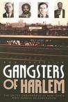 Gangsters of Harlem by Ron Chepesiuk
