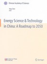 Energy Science & Technology In China: A Roadmap To 2050