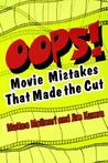 OOPS!: Movie Mistakes That Made the Cut
