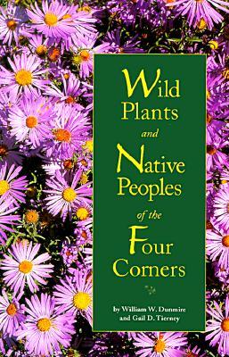 Wild Plants and Native Peoples of the Four Corners