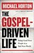 The Gospel-Driven Life: Bei...