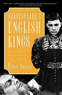 Shakespeare's English Kings by Peter Saccio