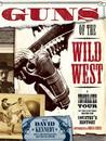 Guns of the Wild West Guns of the Wild West