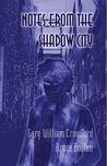Notes from the Shadow City