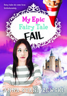 My Epic Fairy Tale Fail (My Very UnFairy Tale Life, #2)