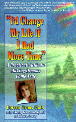 I'd Change My Life If I Had More Time by Doreen Virtue I'd Change My Life If I Had More Time by Doreen Virtue