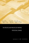 Why We Write: The Politics and Practice of Writing for Social Change