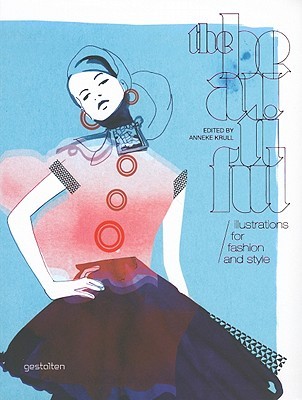 The Beautiful: Illustrations For Fashion And Style