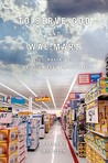 To Serve God and Wal-Mart by Bethany Moreton