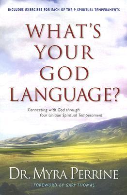What's Your God Language?: Connecting with God Through Your Unique Spiritual Temperament