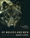 Of Wolves and Men by Barry Lopez Of Wolves and Men by Barry Lopez