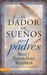 El Dador de Suenos Para Padres = The Dream Giver for Parents (Paperback)