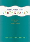 Teeth, Wiggly as Earthquakes: Writing Poetry in the Primary Grades