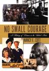 No Small Courage: A History of Women in the United States No Small Courage: A History of Women in the United States