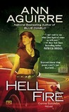 Hell Fire by Ann Aguirre Hell Fire by Ann Aguirre