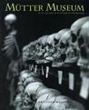 The Mutter Museum by Gretchen Worden The Mutter Museum by Gretchen Worden