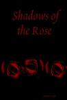 Shadows of the Rose