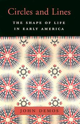 Circles and Lines: The Shape of Life in Early America