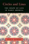 Circles and Lines: The Shape of Life in Early America