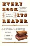 Every Book Its Reader by Nicholas A. Basbanes Every Book Its Reader by Nicholas A. Basbanes