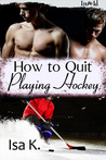 How To Quit Playing Hockey How To Quit Playing Hockey