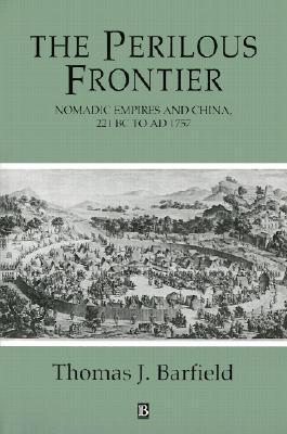 The Perilous Frontier by Thomas J. Barfield The Perilous Frontier by Thomas J. Barfield
