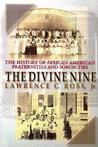 The Divine Nine: The History of African-American and Sororities in America The Divine Nine: The History of African-American and Sororities in America