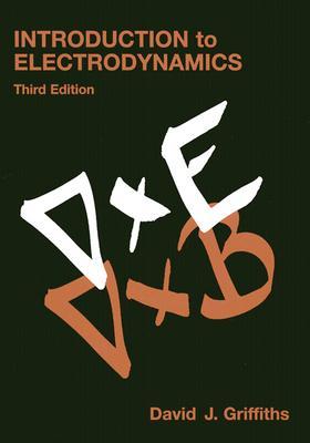 Introduction to Electrodynamics by David J. Griffiths