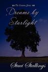 Dreams By Starlight (The Dreams Series #1) Dreams By Starlight (The Dreams Series #1)