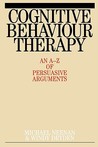 Cognitive Behaviour Therapy: An AZ of Persuasive Arguments: An A-Z of Persuasive Arguments Cognitive Behaviour Therapy: An AZ of Persuasive Arguments: An A-Z of Persuasive Arguments